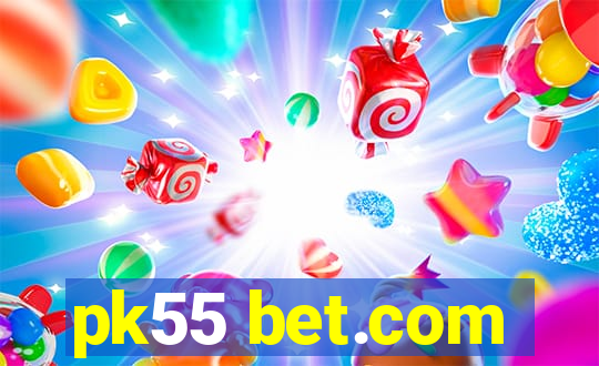 pk55 bet.com